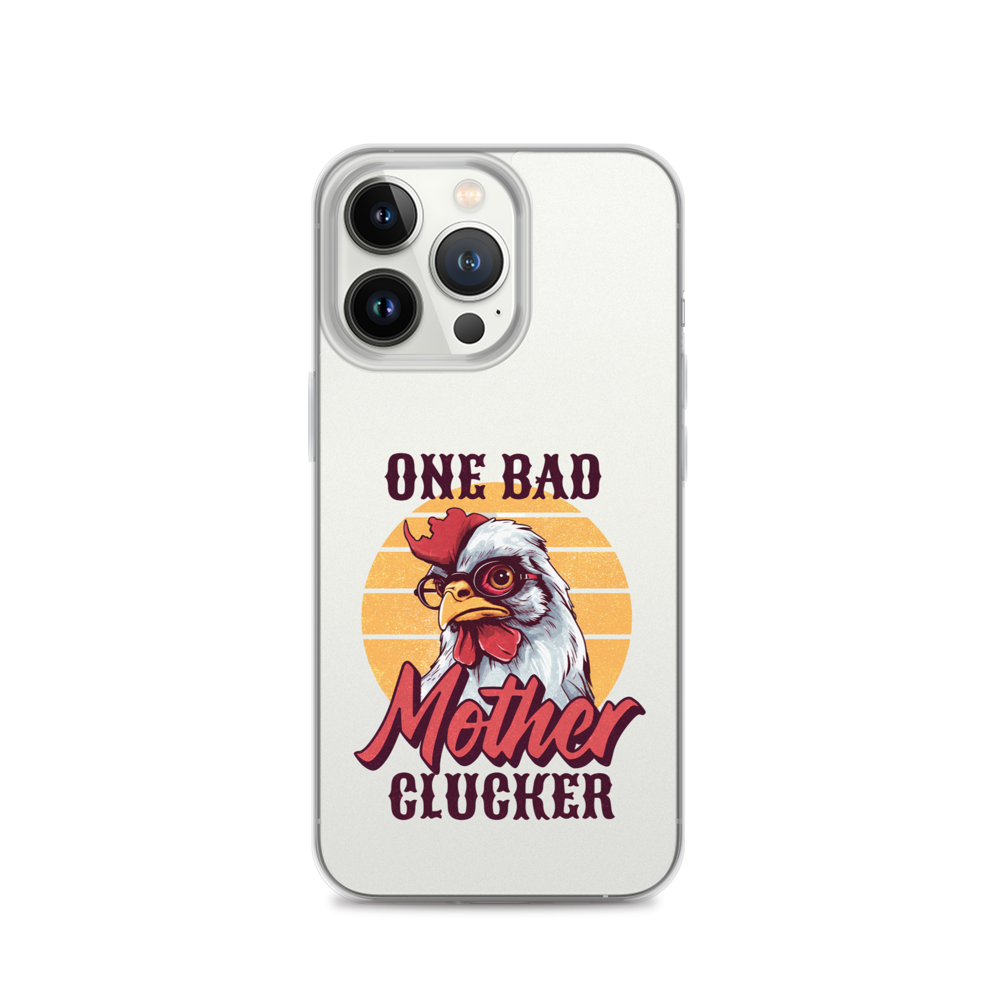 One Bad Mother Clucker Clear Case for iPhone®