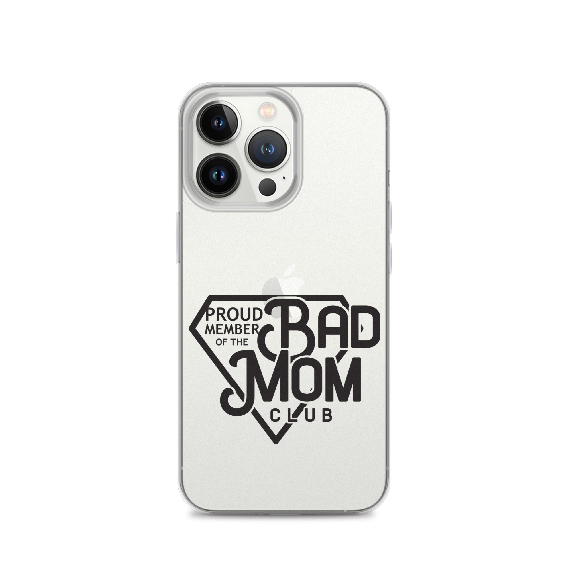 Proud Member Of The Bad Mom Club Clear Case for iPhone®