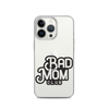 Bad Mom Club Clear Case for iPhone®