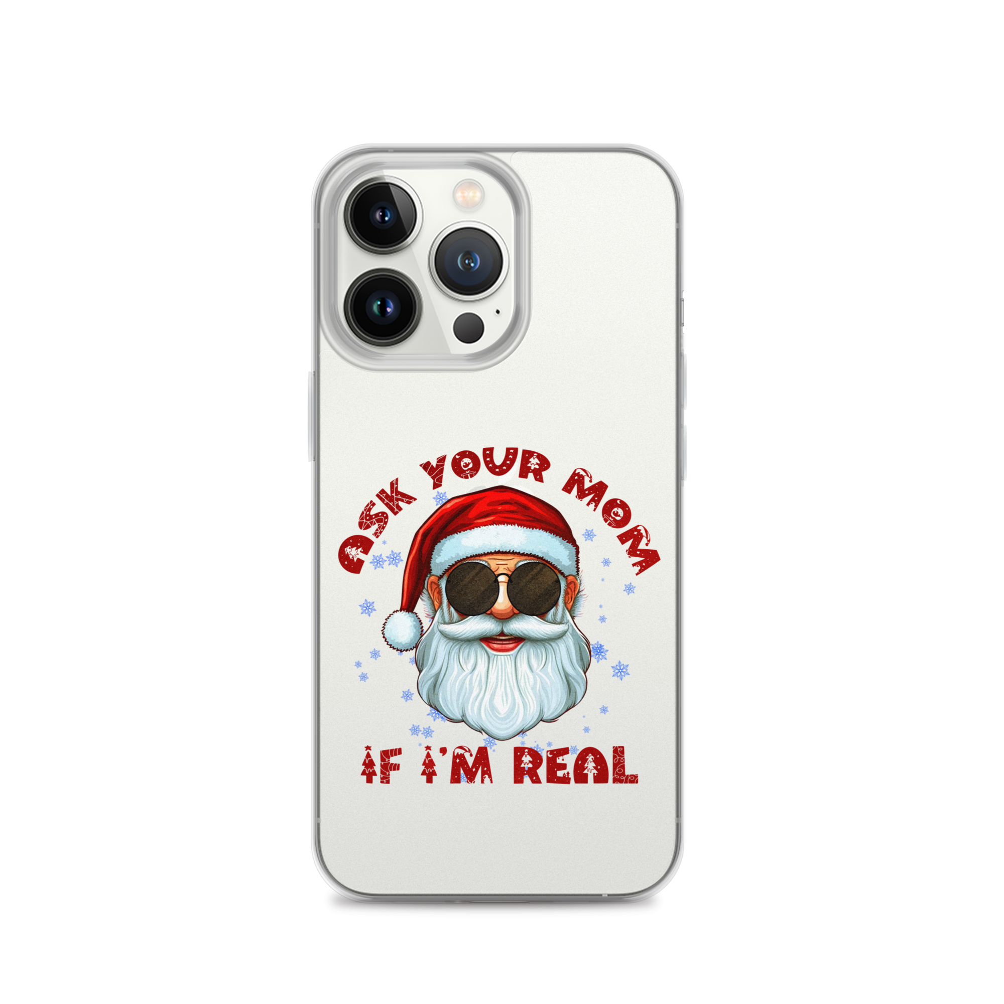 Ask Your Mom If I'm Real Clear Case for iPhone®