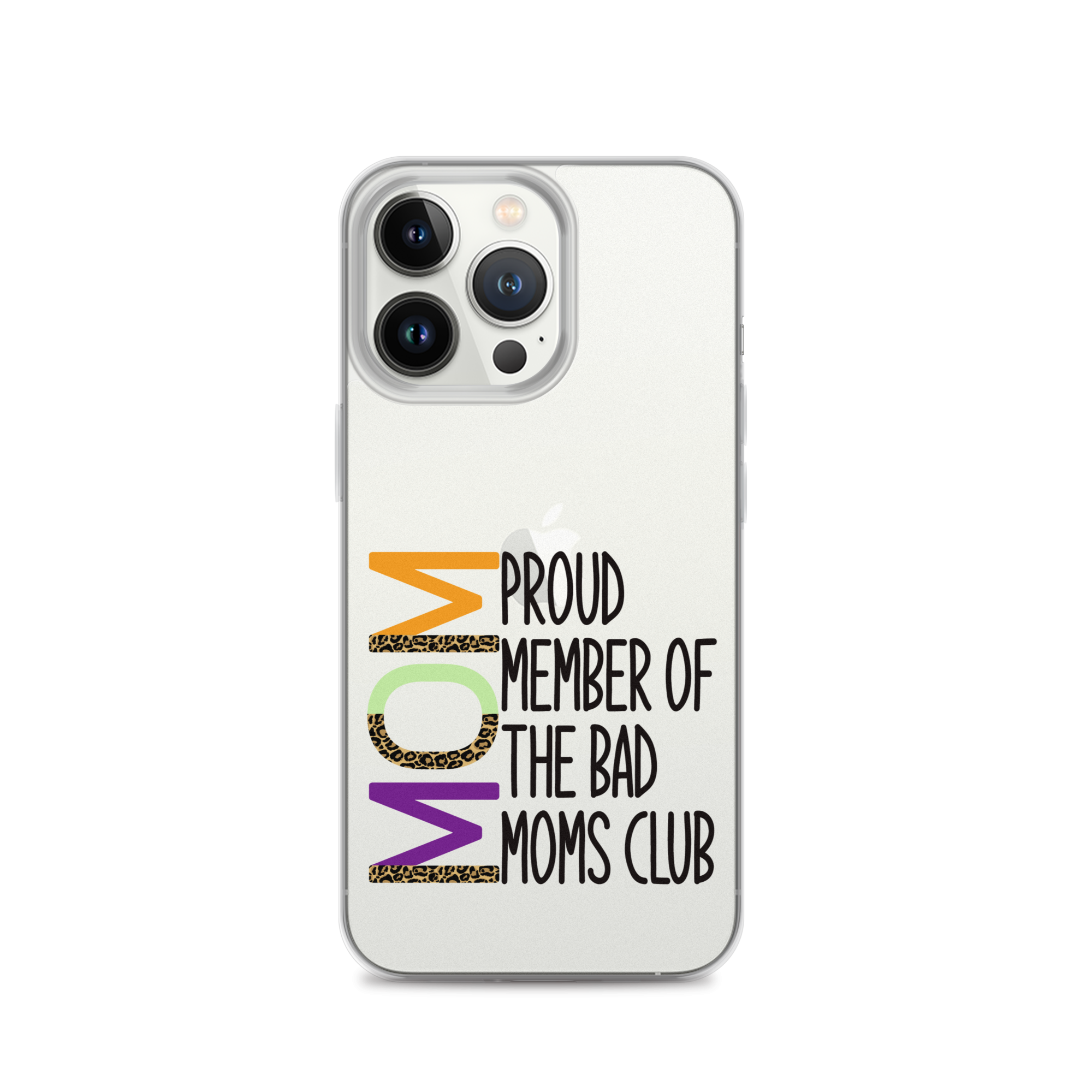 Proud Member Of The Bad Moms Club Clear Case for iPhone®