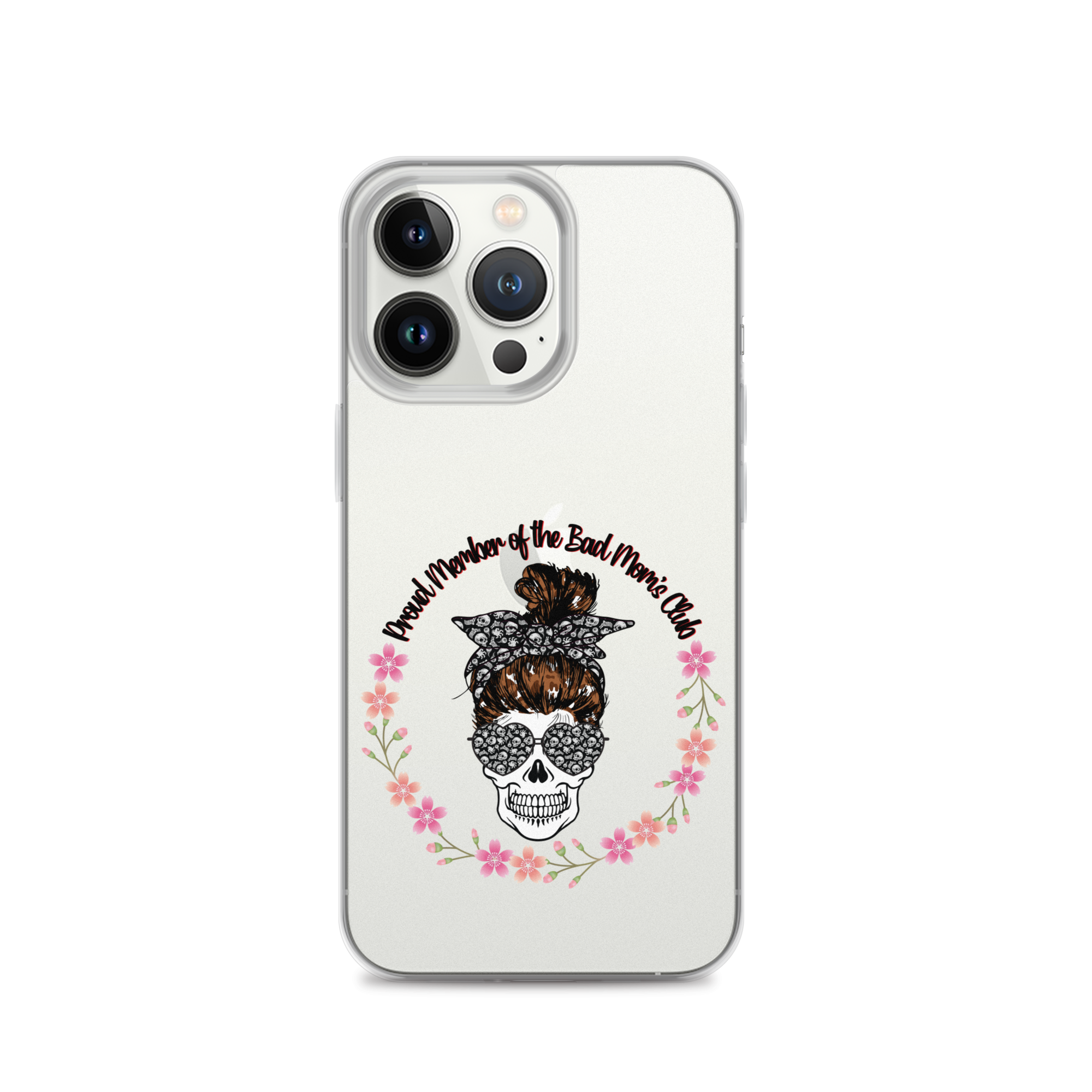 Proud Member Of The Bad Moms Club Clear Case for iPhone®