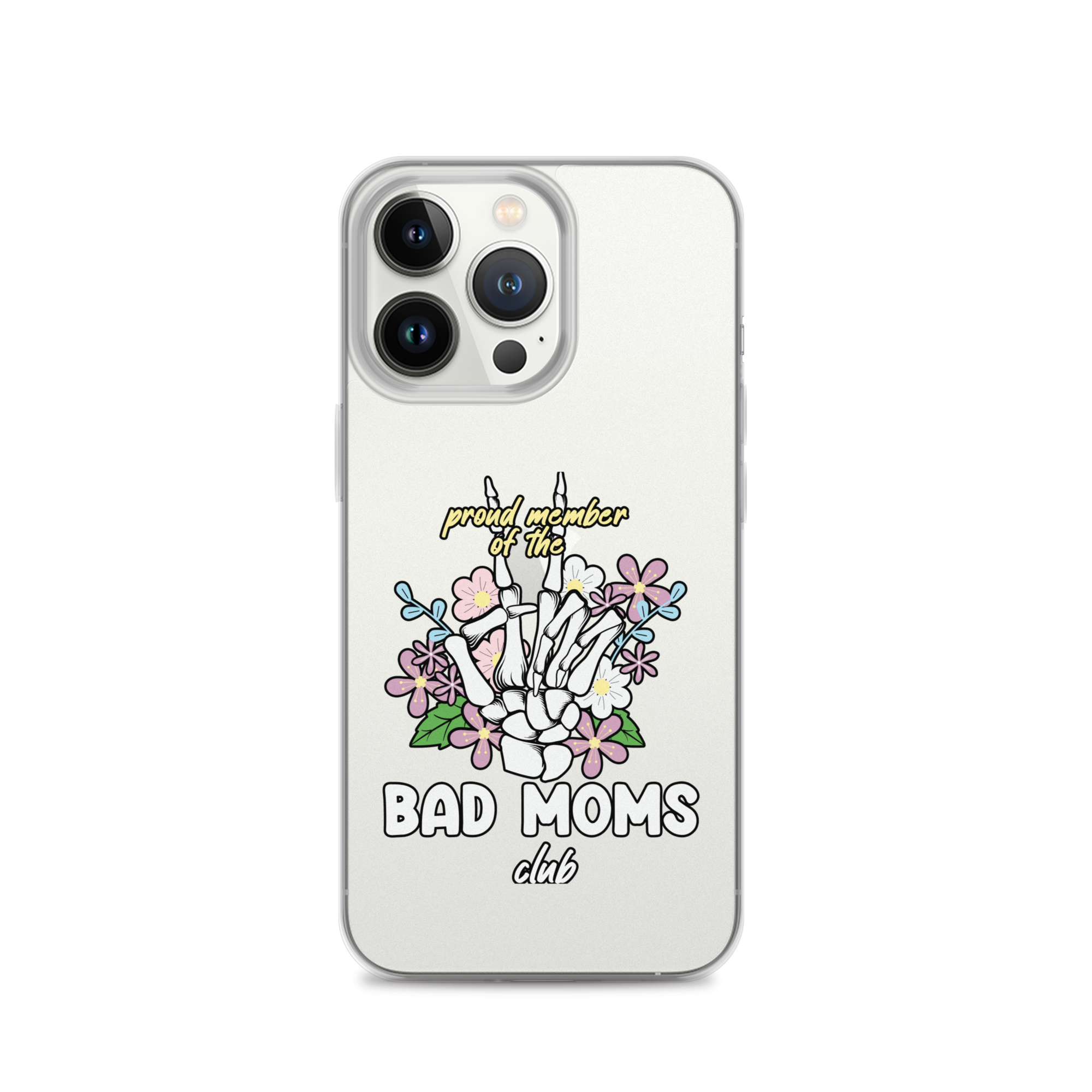 Proud Member Of The Bad Moms Club Clear Case for iPhone®