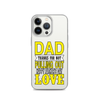 Dad Thanks For Not Pulling Out, Happy Father's Day, Love Clear Case for iPhone®