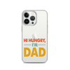 Hi, Hangry, I'm Dad. Clear Case for iPhone®