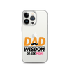 Dad Wisdom Go Ask Mom Clear Case for iPhone®