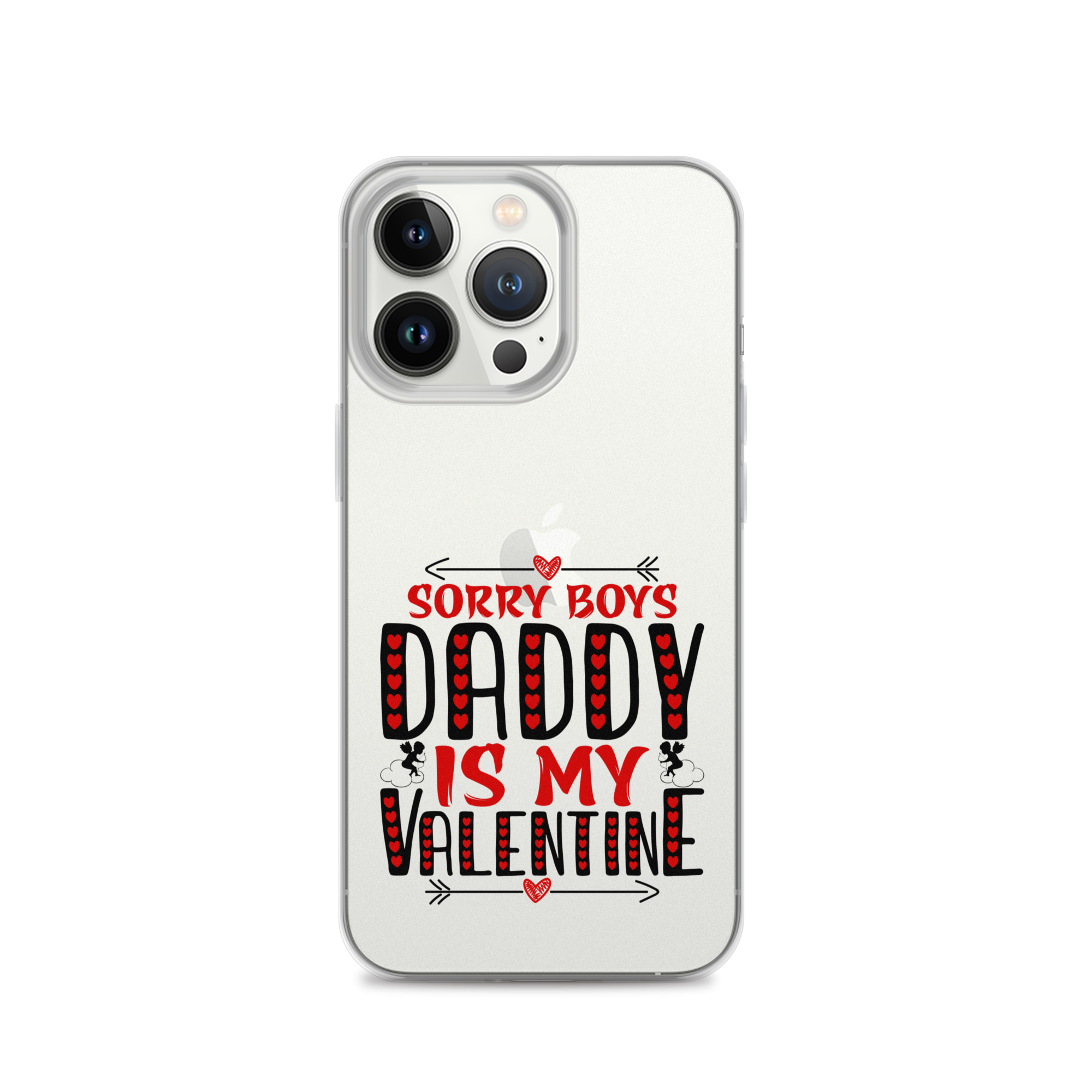 Sorry Boys Daddy is My Valentine Clear Case for iPhone®