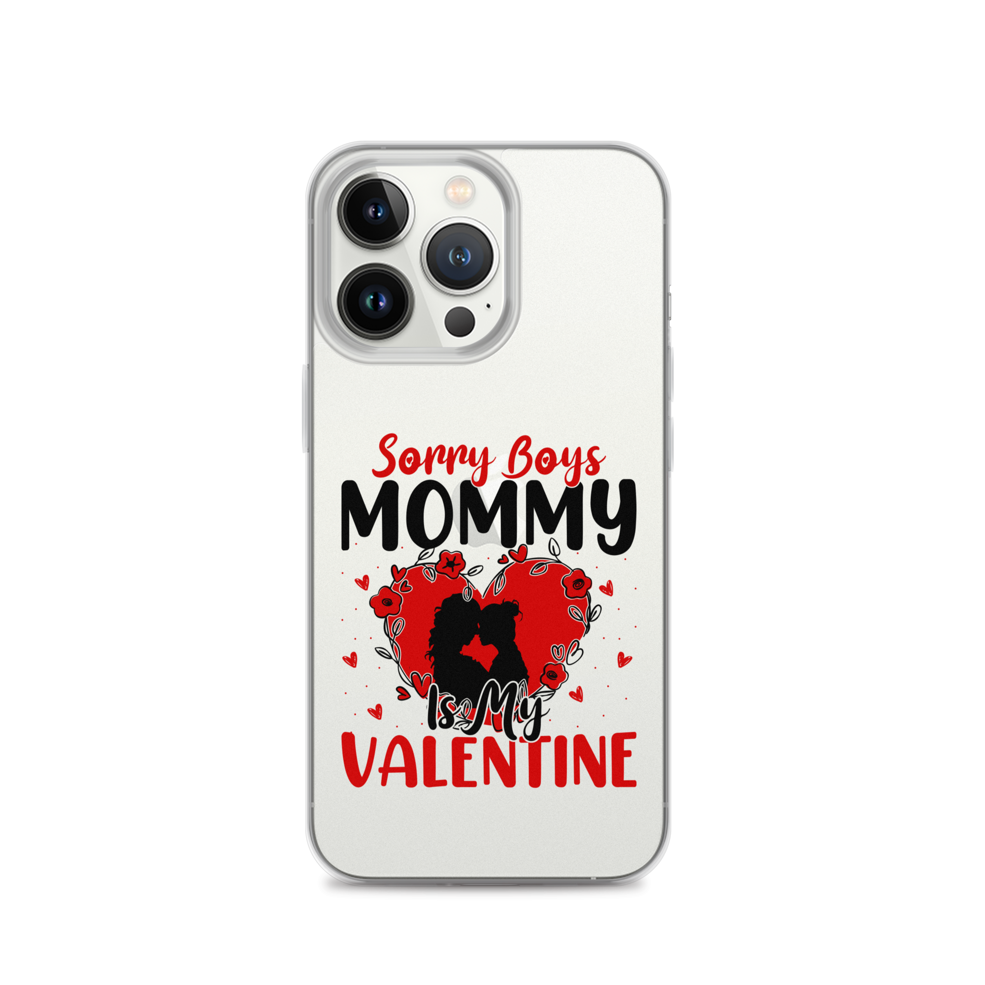 Sorry Boys Mommy Is My Valentine Clear Case for iPhone®