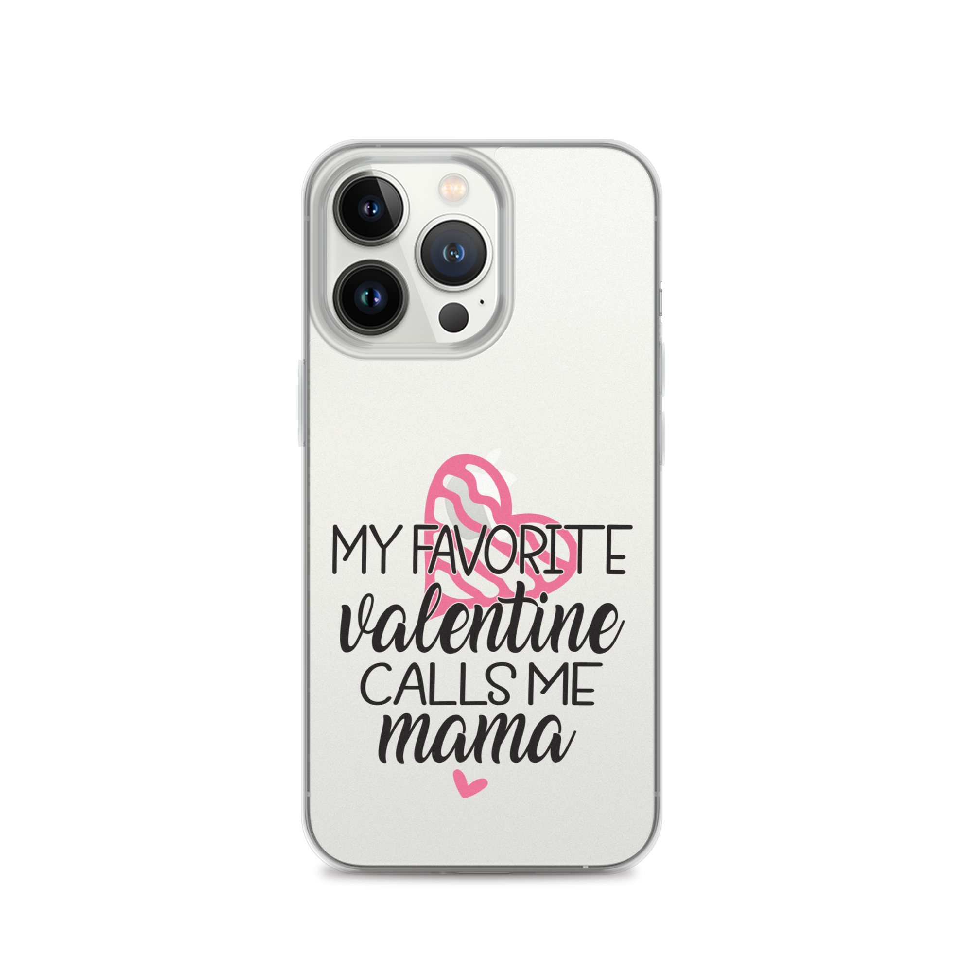 My Favorite Valentine Calls Me Mama Clear Case for iPhone®