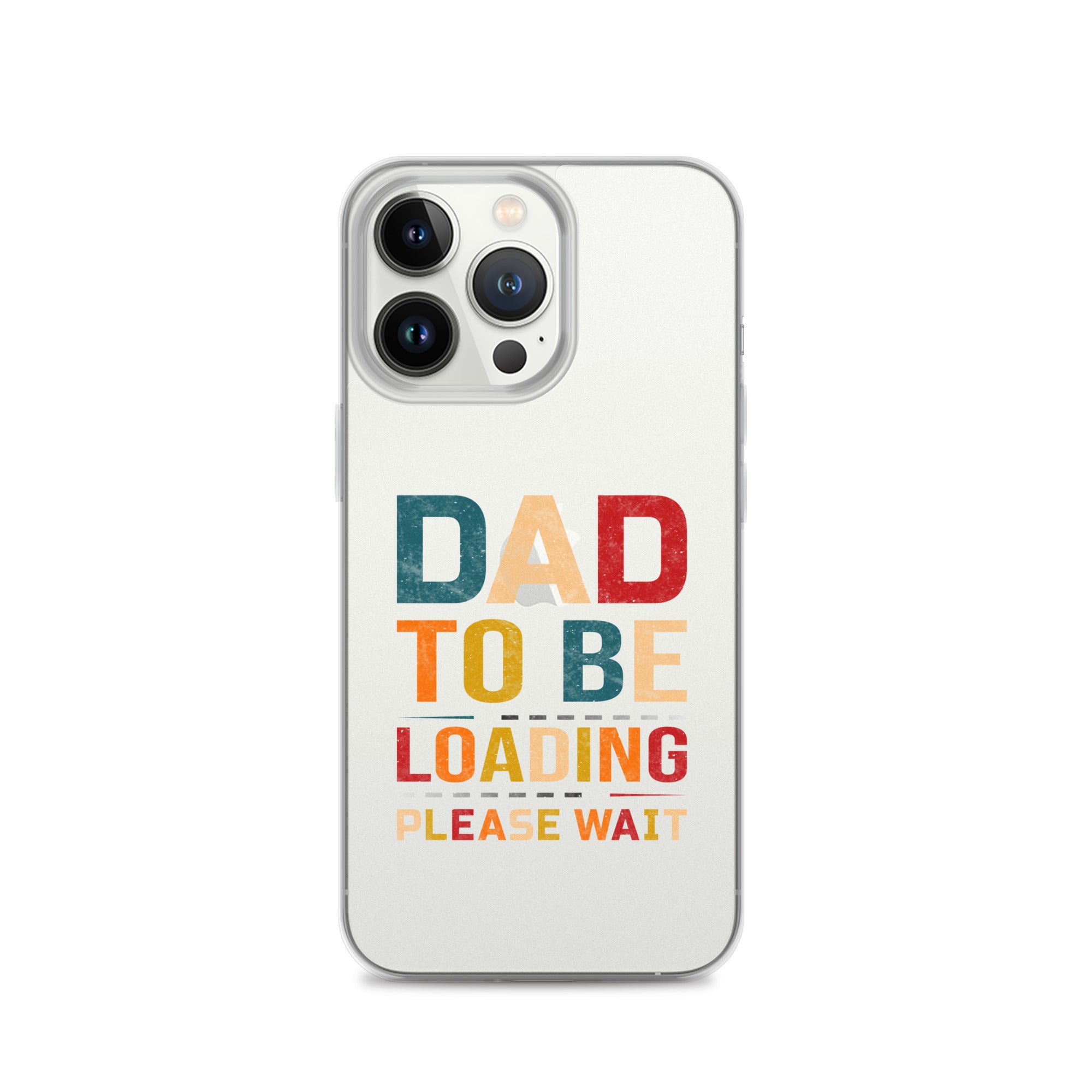 Dad To Be Loading Please Wait Clear Case for iPhone®