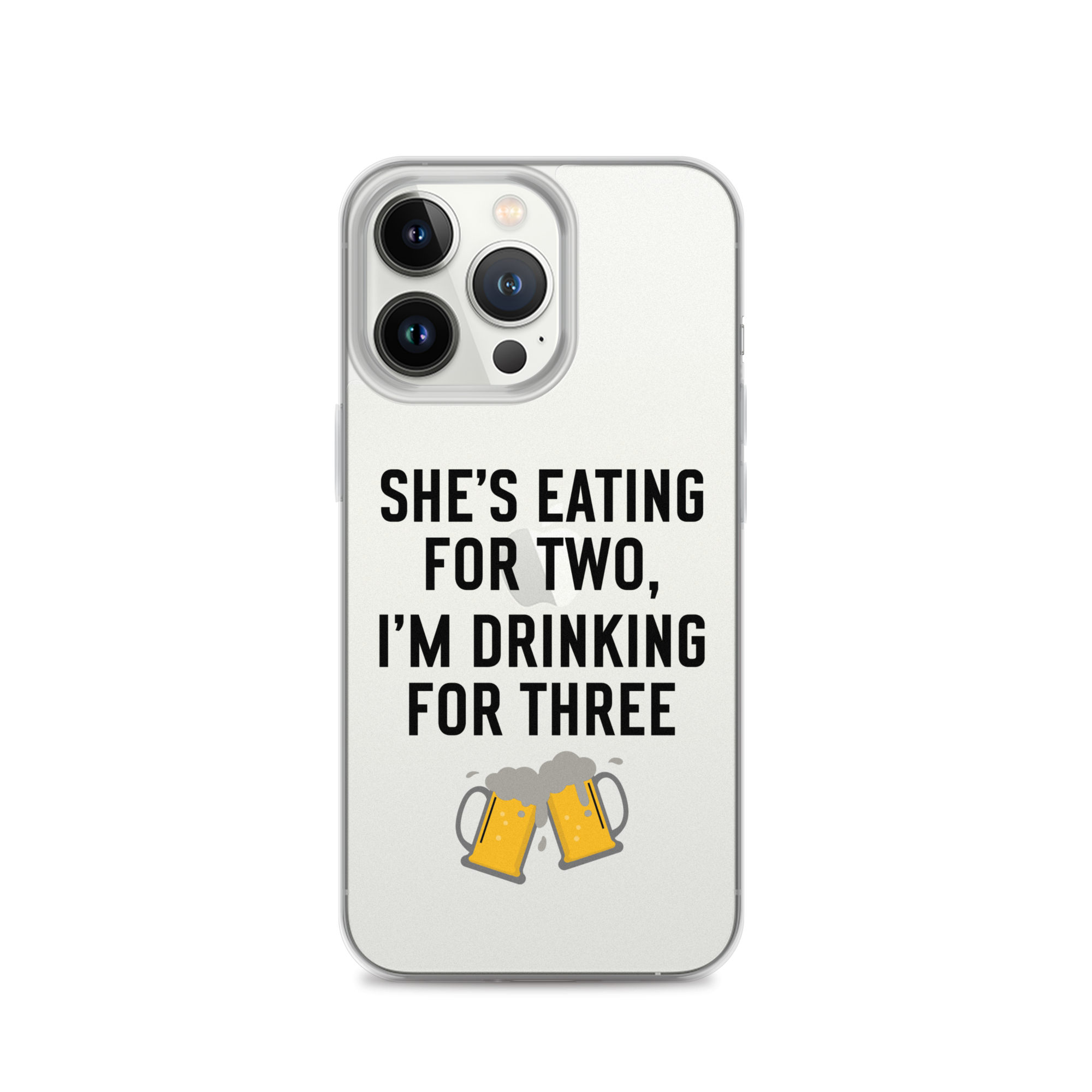 She Is Eating For Two, I'm Drinking For Three Clear Case for iPhone®