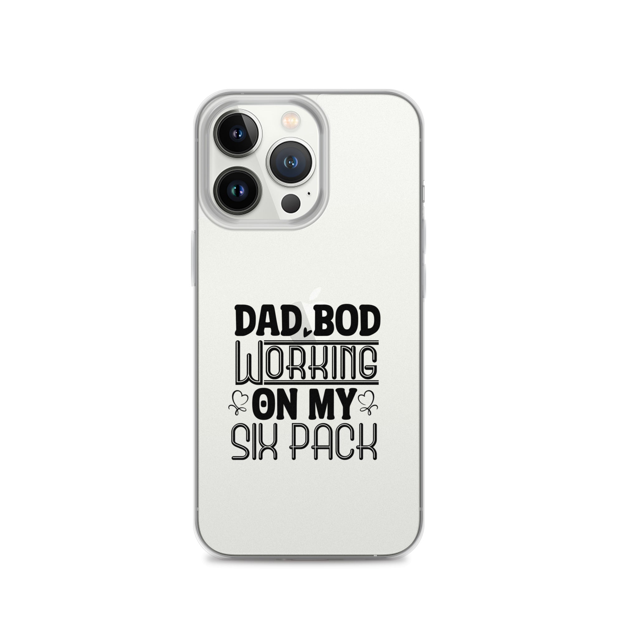 Dad Bod Working On My Six Pack Clear Case for iPhone®