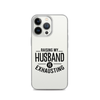 Raising My Husband Is Exhausting Clear Case for iPhone®