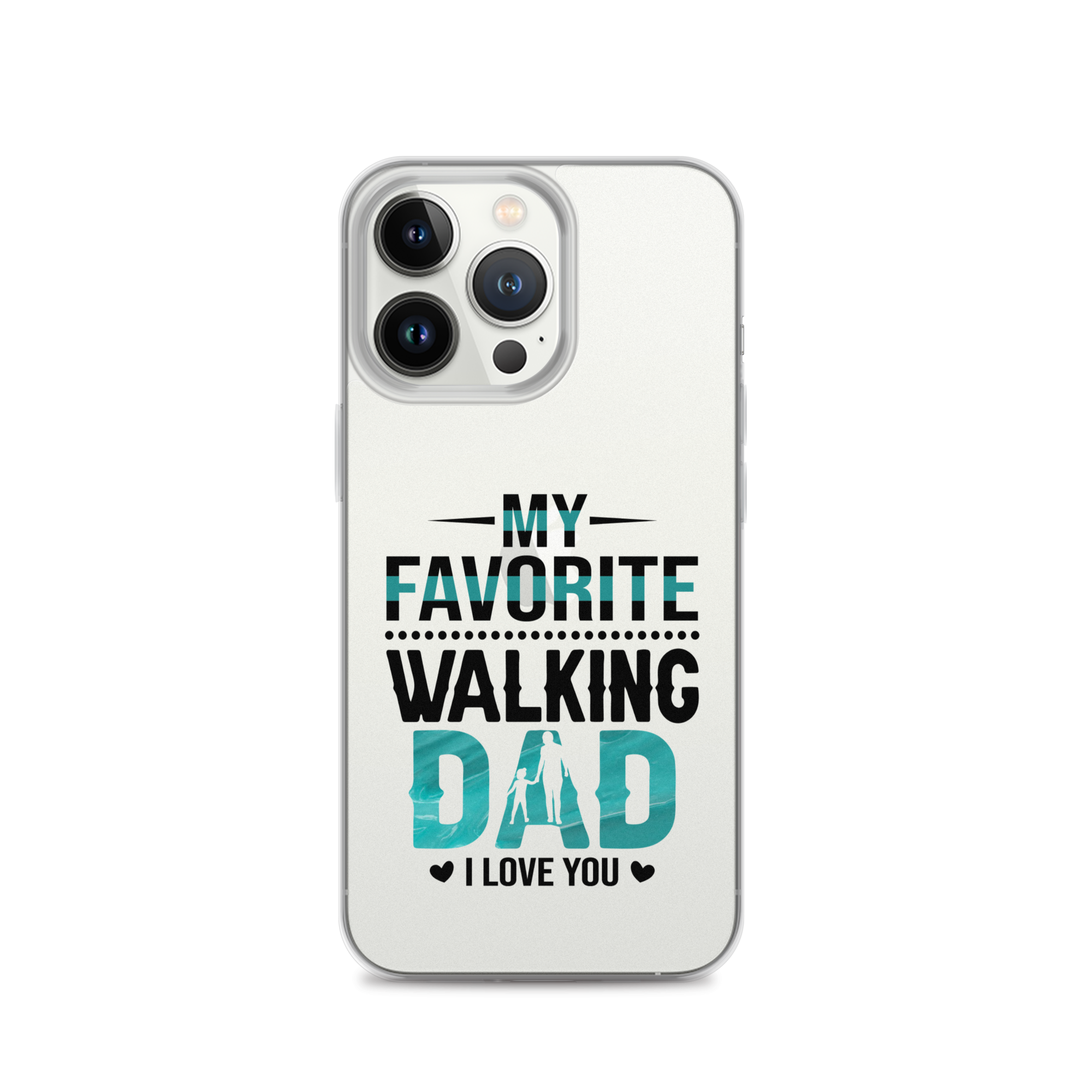 My Favorite Walking Dad, I Love You Clear Case for iPhone®