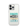 Dads Are As Mighty As Thor, As Amazing As Spider-Man, As Incredible As Hulk Clear Case for iPhone®