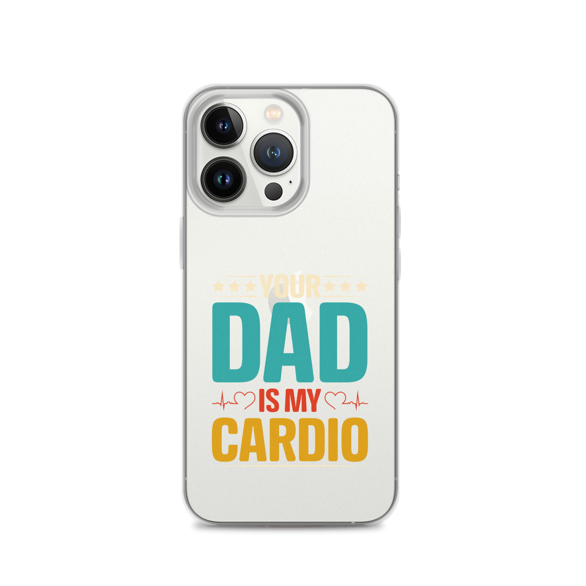 Your Dad Is My Cardio Clear Case for iPhone®