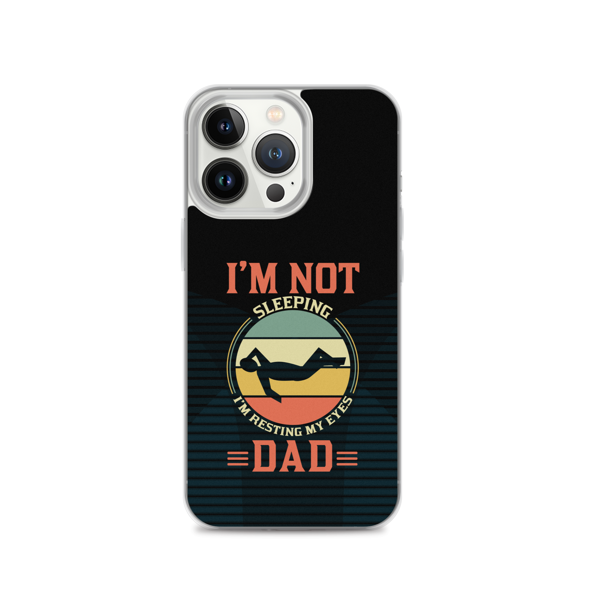 I'm Not Sleeping, I'm Resting My Eyes, Dad Clear Case for iPhone®