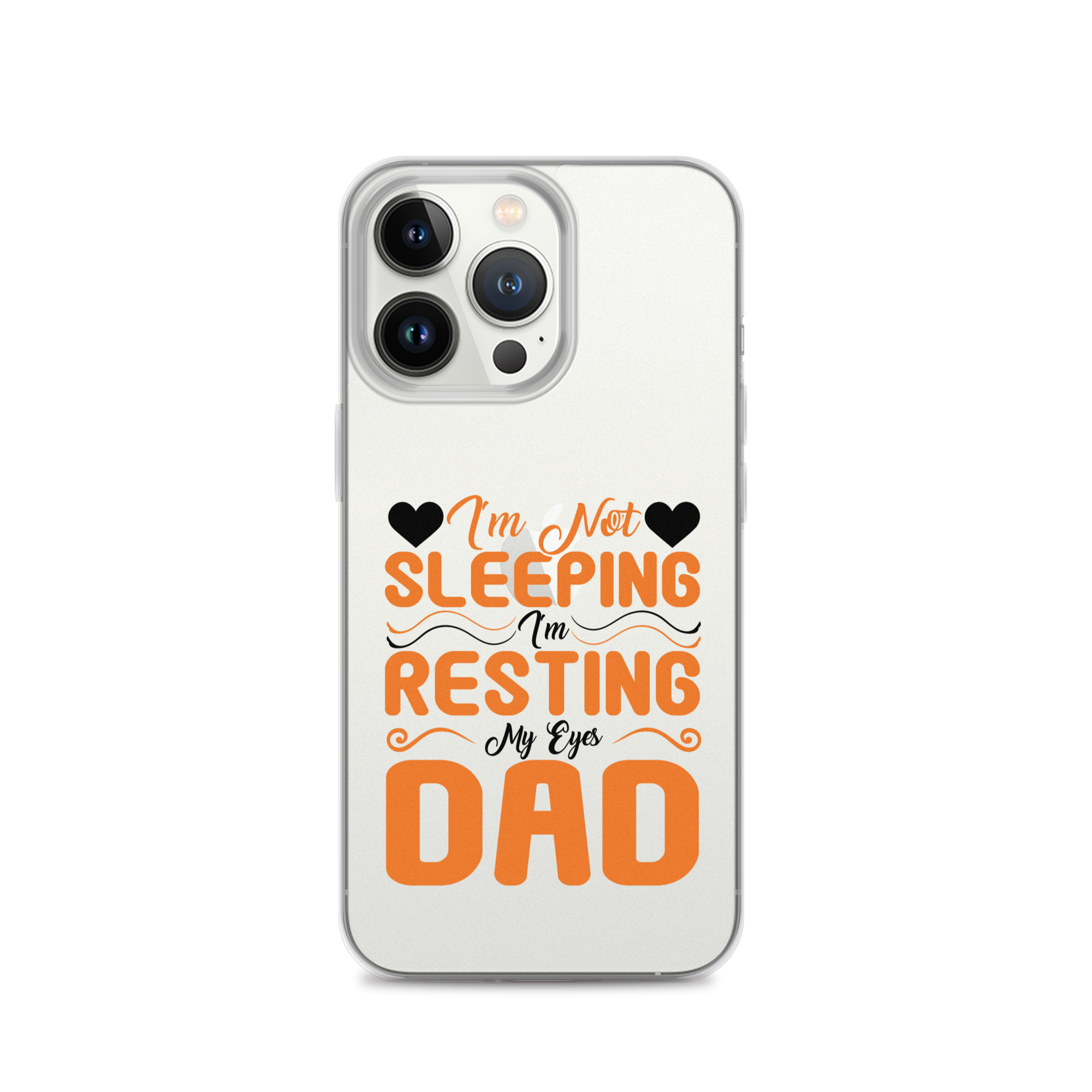 I'm Not Sleeping, I'm Resting My Eyes, Dad Clear Case for iPhone®