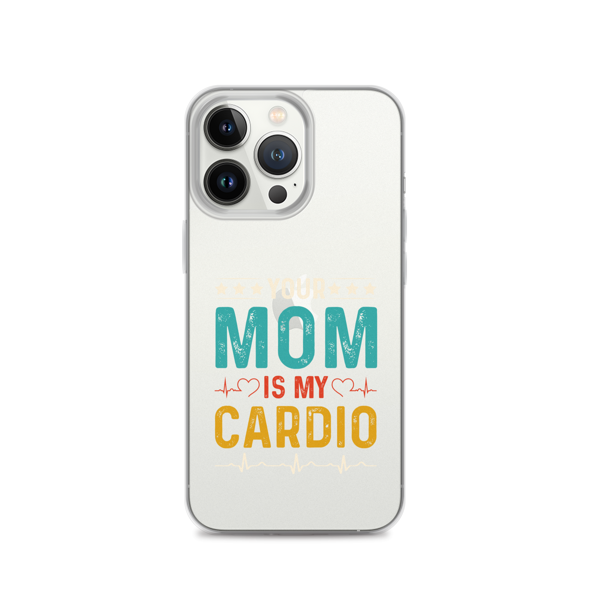 Your Mom Is My Cardio Clear Case for iPhone®