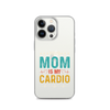 Your Mom Is My Cardio Clear Case for iPhone®