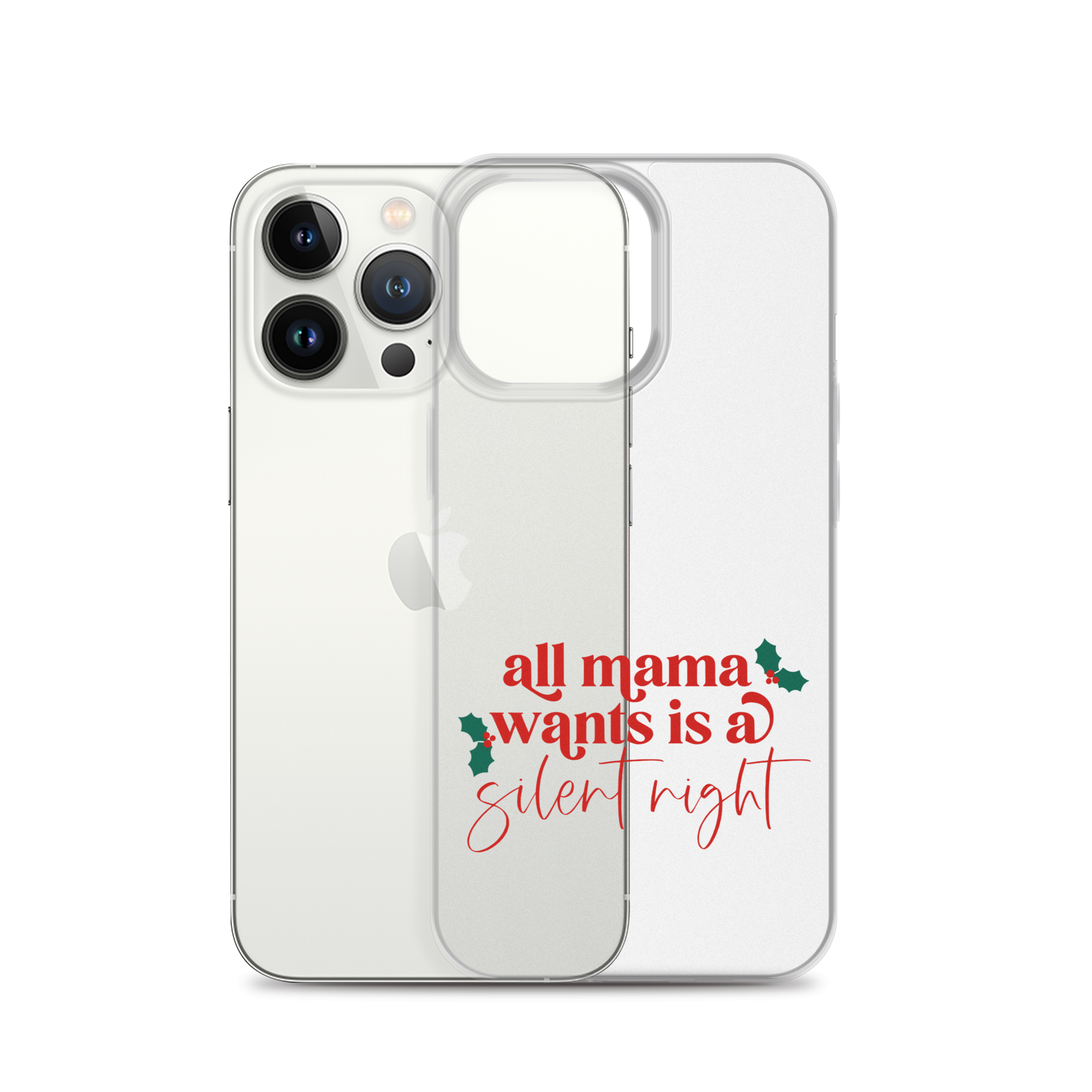 All Mama Wants Is A Silent Night Clear Case for iPhone®