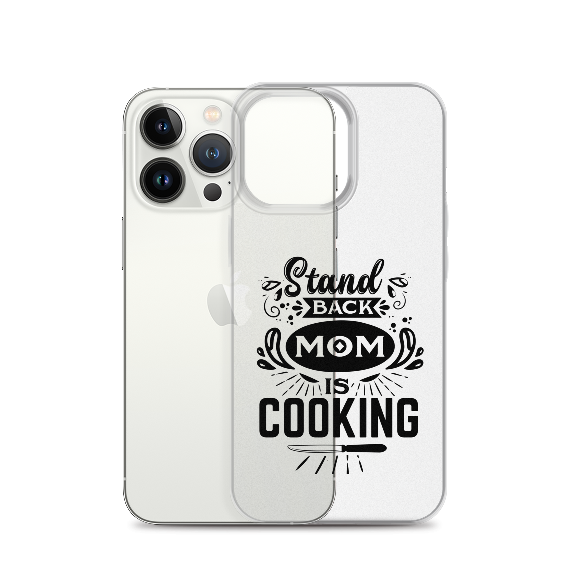 Stand Back Mom Is Cooking Clear Case for iPhone®