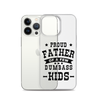 Proud Father Of A Few Dumbass Kids Clear Case for iPhone®