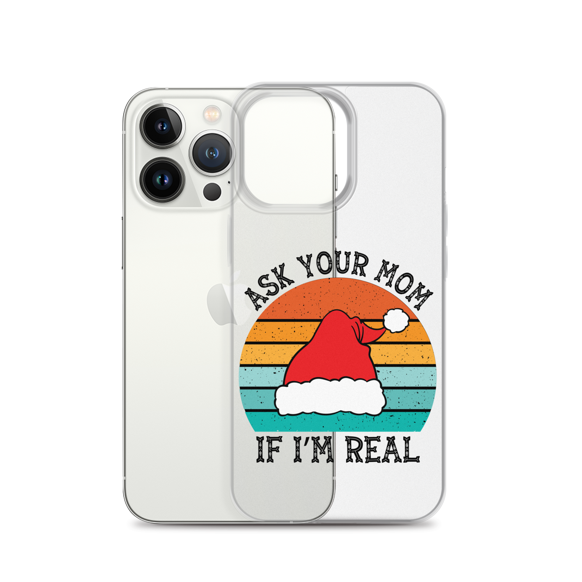 Ask Your Mom If I'm Real Clear Case for iPhone®