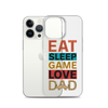 Eat Sleep Game Love Dad Clear Case for iPhone®