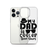 My Dad Is Cooler Than Yours Clear Case for iPhone®