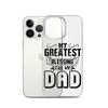 My Greatest Blessing Call Me Dad Clear Case for iPhone®