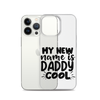 My New Name Is Daddy Cool Clear Case for iPhone®