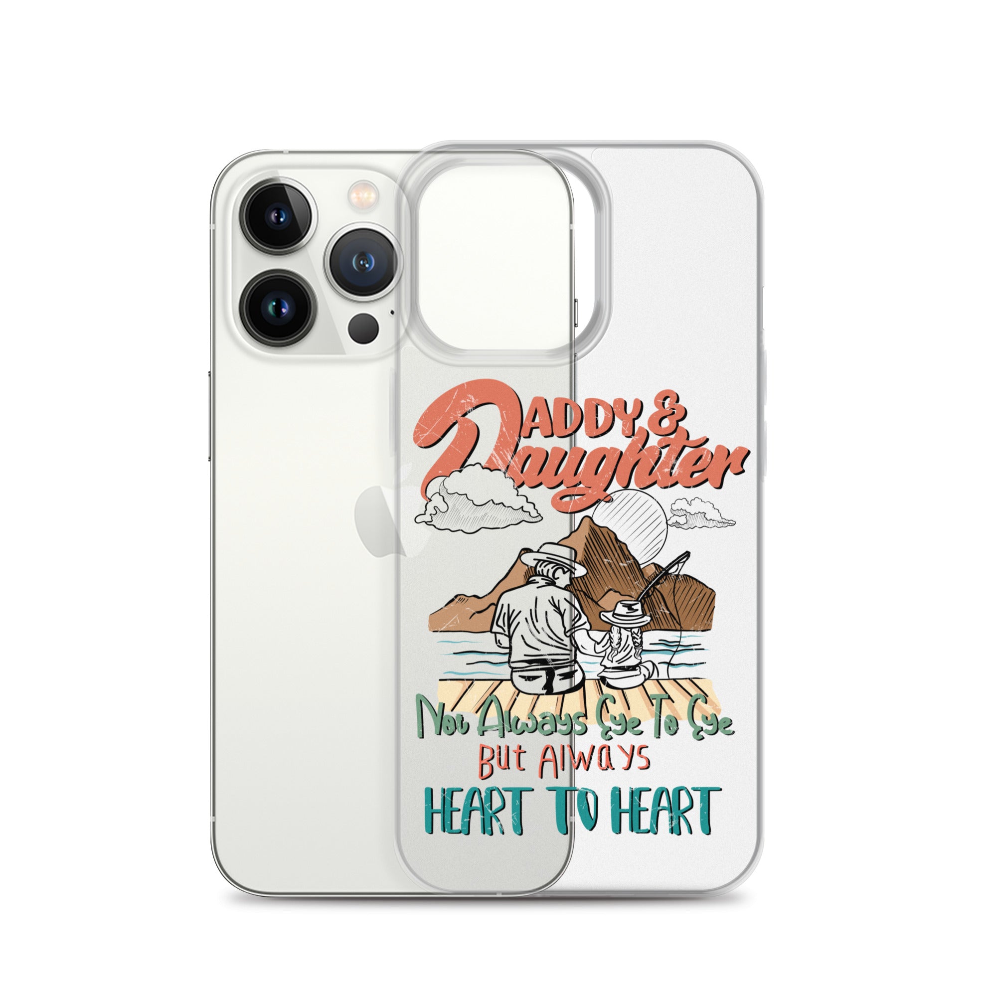 Daddy & Daughter Not Always Eye to Eye But Always Heart To Heart Clear Case for iPhone®