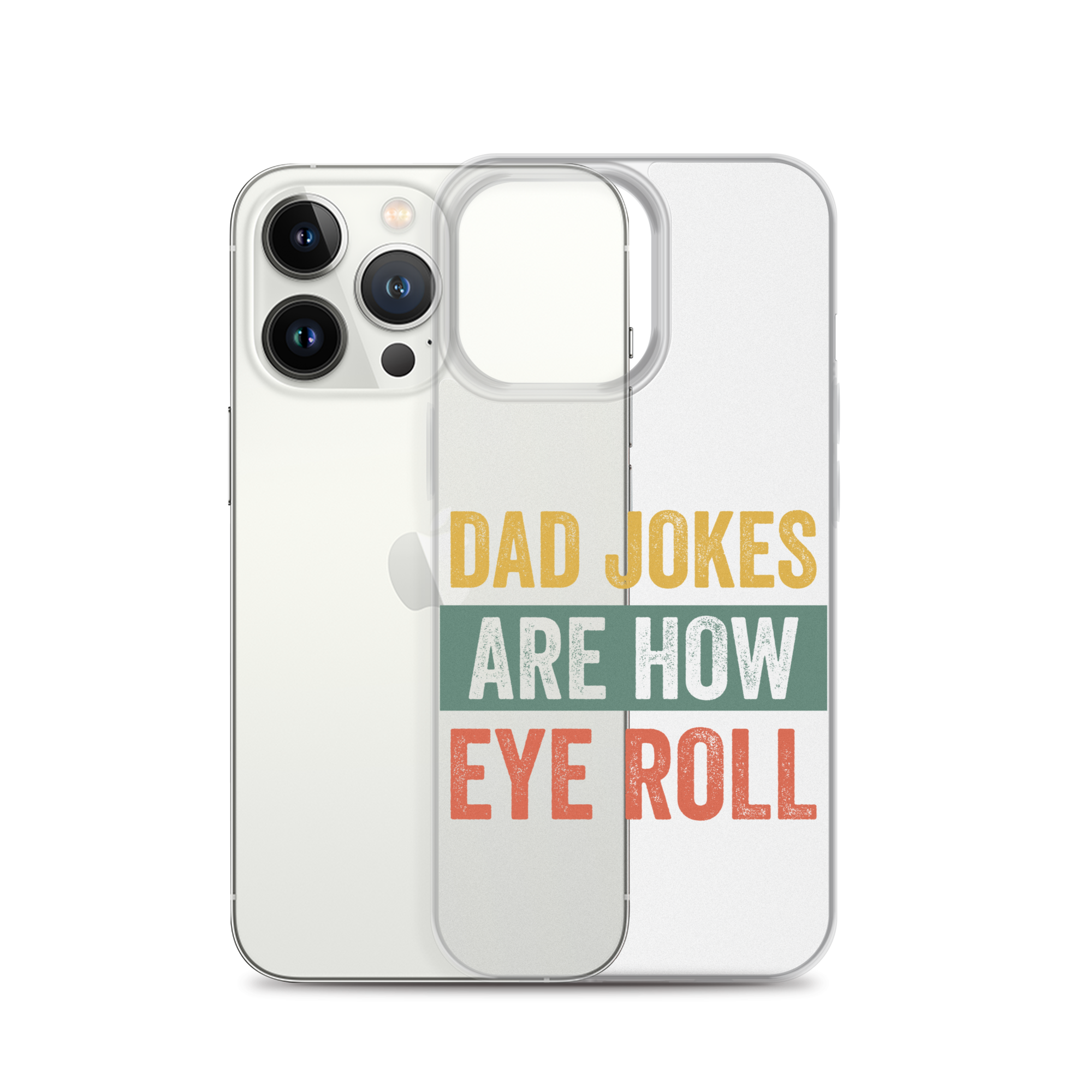 Dad Jokes Are How Eye Roll Clear Case for iPhone®