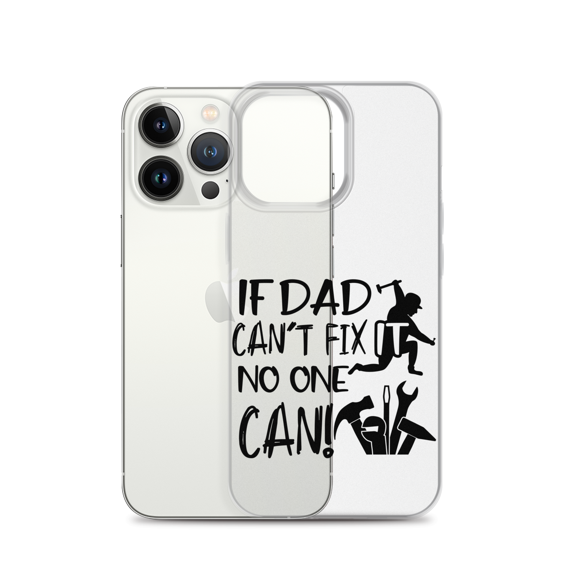 If Dad Can't Fix It No One Can! Clear Case for iPhone®