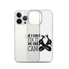 If I Can't Fix It No One Can! Clear Case for iPhone®