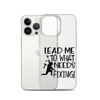 Lead Me To What Needs Fixing! Clear Case for iPhone®