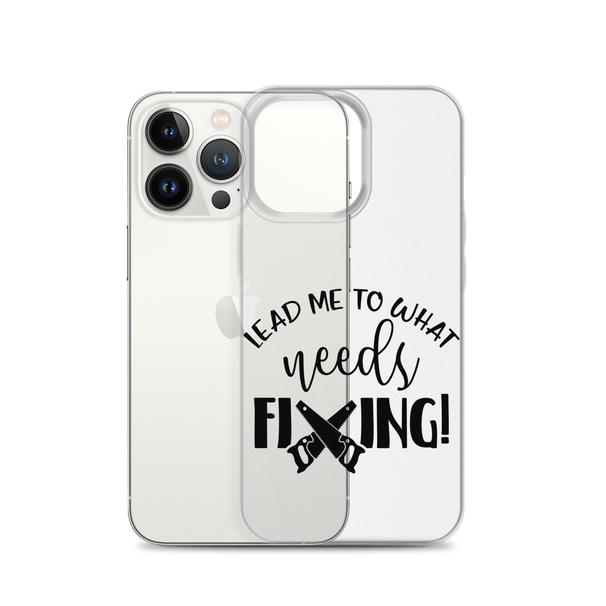 Lead Me To What Needs Fixing! Clear Case for iPhone®