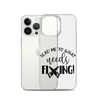 Lead Me To What Needs Fixing! Clear Case for iPhone®