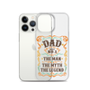 Dad Best Number 1 The Man The Myth The Legend Clear Case for iPhone®