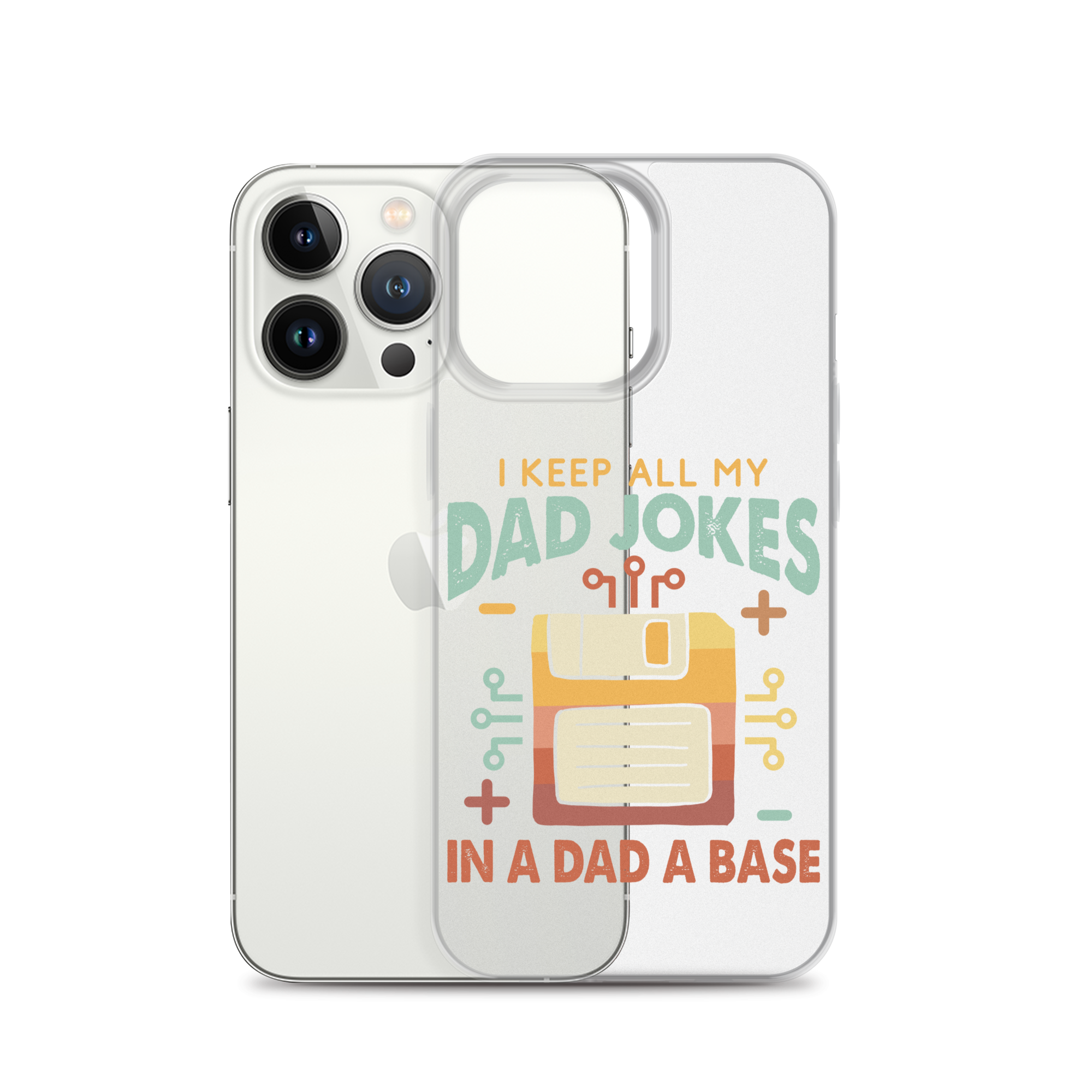 I Keep All My Dad Jokes In A Dad A Base Clear Case for iPhone®