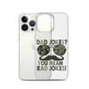 Dad Jokes? You Mean Rad Jokes Clear Case for iPhone®