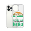 Dad My First Love My Forever Hero Clear Case for iPhone®