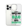 I'm Not A Super Dad I'm A Dad With A Super Daughter Clear Case for iPhone®