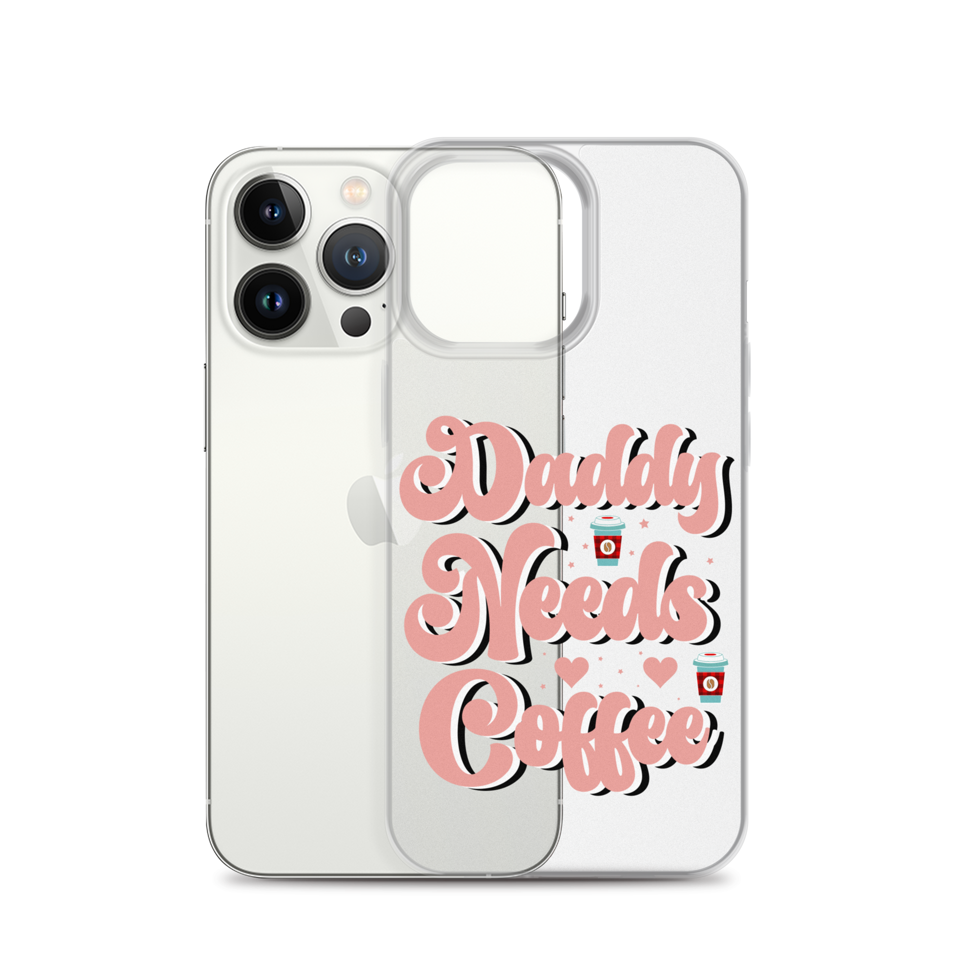 Daddy Needs Coffee Clear Case for iPhone®