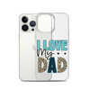 I Love My Dad Clear Case for iPhone®