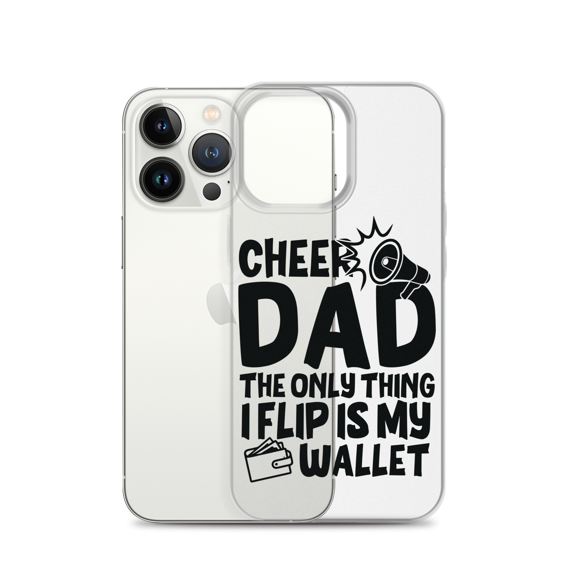 Cheer Dad Th Only Thing I Flip Is My Wallet Clear Case for iPhone®