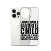 I Don't Have A Favorite Child But If I Did It Would Most Definitely Be My Daughter-In-Law Clear Case for iPhone®