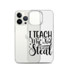 I Teach My Kid To Hit And Steal Clear Case for iPhone®