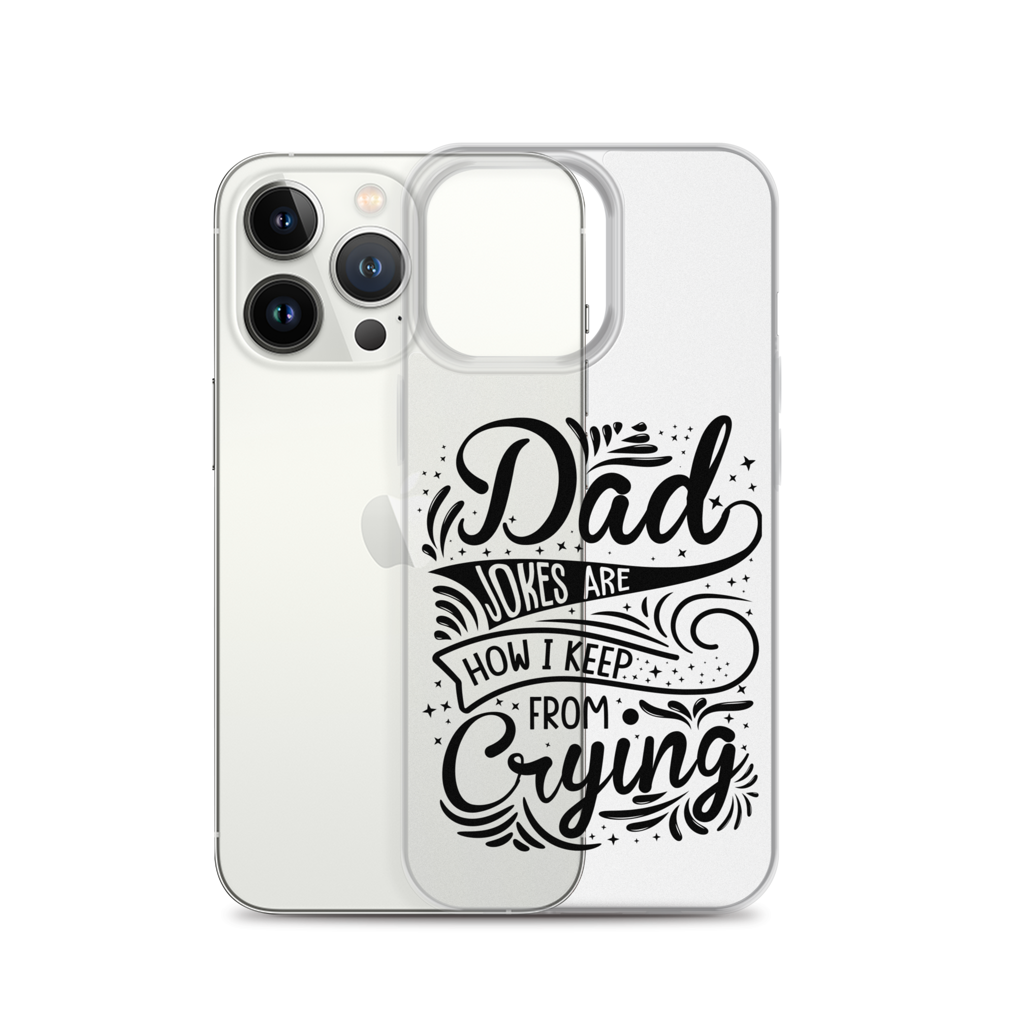 Dad Jokes Are How I Keep From Crying Clear Case for iPhone®